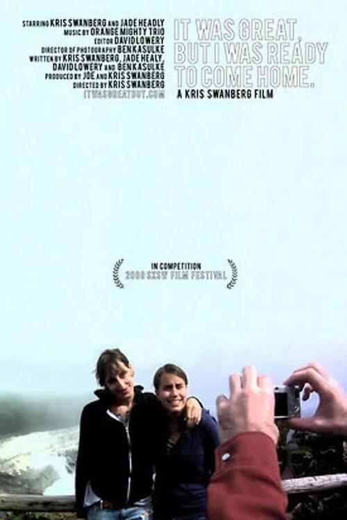 It Was Great, But I Was Ready to Come Home 2009 official movie poster