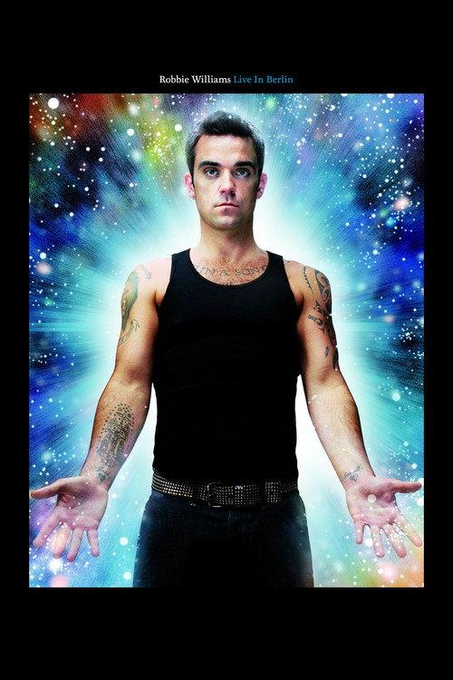 Robbie Williams: Live In Berlin 2005 official movie poster