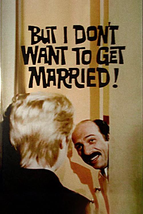 But I Don't Want to Get Married! 1970 official movie poster
