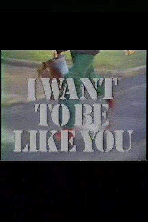 I Want to Be Like You 1976 official movie poster