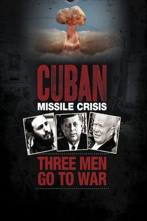 Cuban Missile Crisis: Three Men Go to War 2012 official movie poster