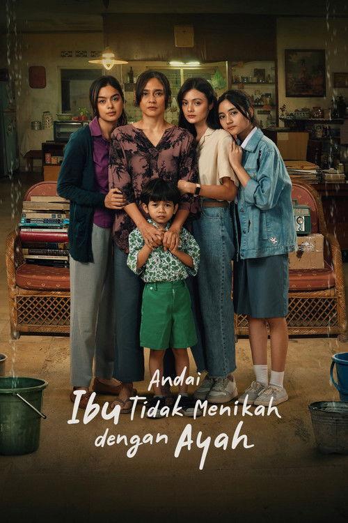 Andai Ibu Tidak Menikah Dengan Ayah 2025 official movie poster