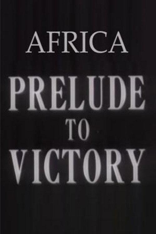 Africa, Prelude to Victory 1942 official movie poster