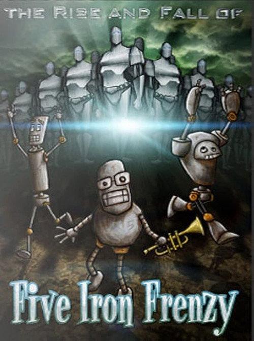 The Rise And Fall Of Five Iron Frenzy 2010 official movie poster