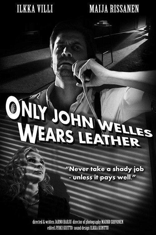 Only John Welles Wears Leather 2013 official movie poster