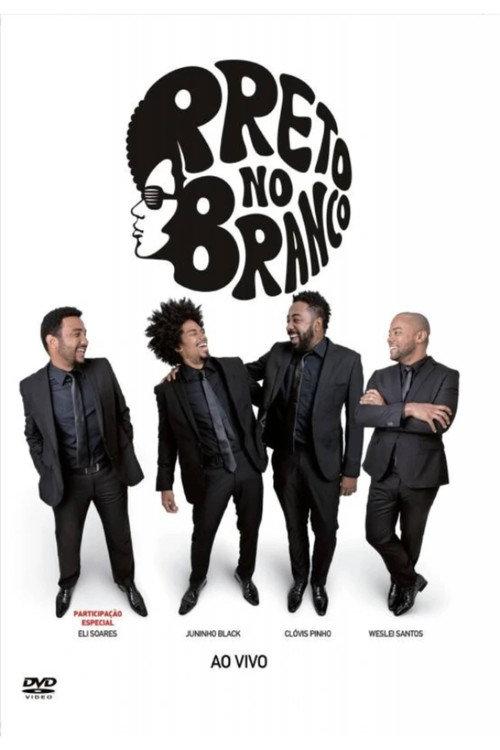 Preto no Branco - Ao Vivo 2015 official movie poster
