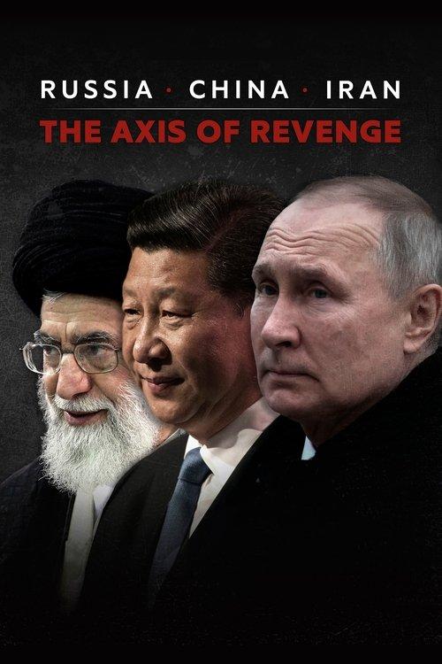 Russia, China, Iran: The Axis of Revenge 2024 official movie poster