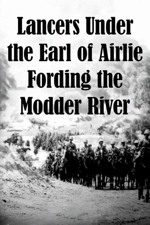 Lancers Under the Earl of Airlie Fording the Modder River 1899 official movie poster