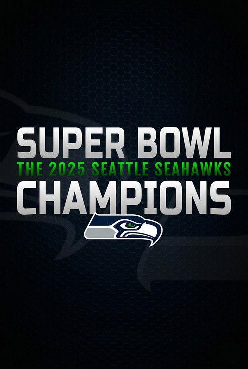 Super Bowl Champions: The 2025 Seattle Seahawks 2026 official movie poster