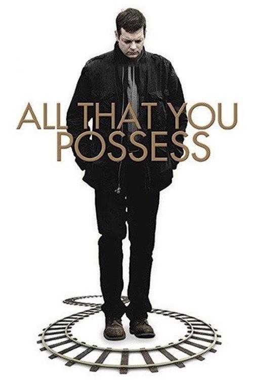 All That You Possess 2012 official movie poster