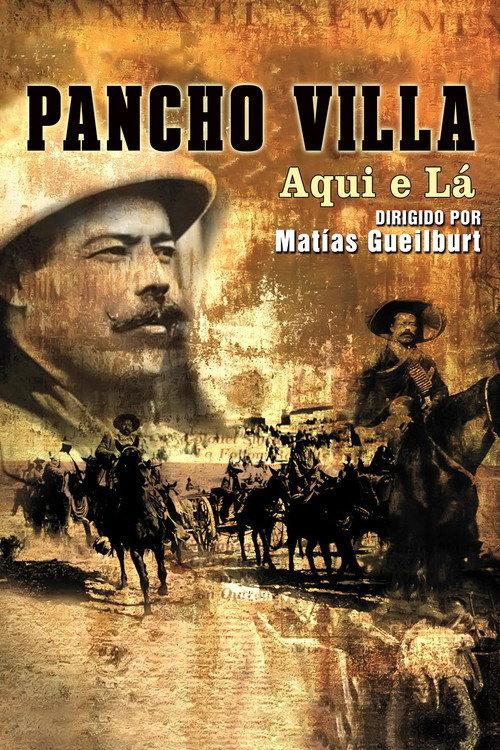 Pancho Villa: Here and There 2008 official movie poster