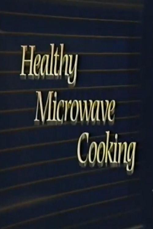 Healthy Microwave Cooking 1986 official movie poster