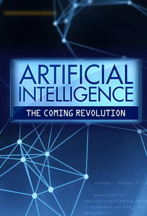 Artificial Intelligence The Coming Revolution 2019 official movie poster