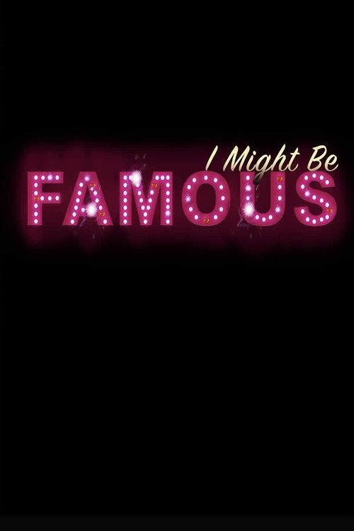 I Might Be Famous 2017 official movie poster