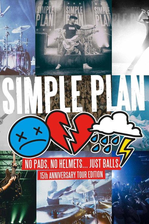 Simple Plan: No Pads, No Helmets... Just Balls 15th Anniversary Tour! 2017 official movie poster