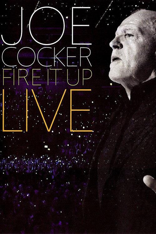 Joe Cocker: Fire It Up Live 2013 official movie poster