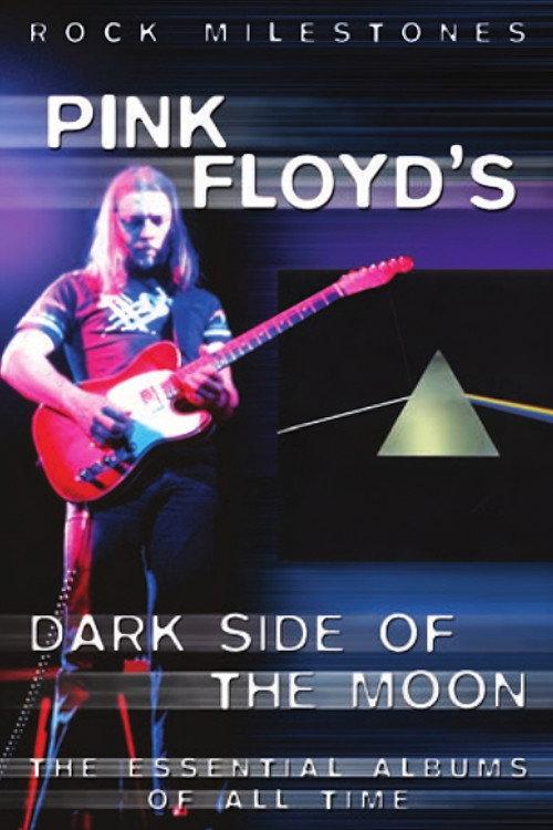 Rock Milestones: Pink Floyd's Dark Side of the Moon 2007 official movie poster