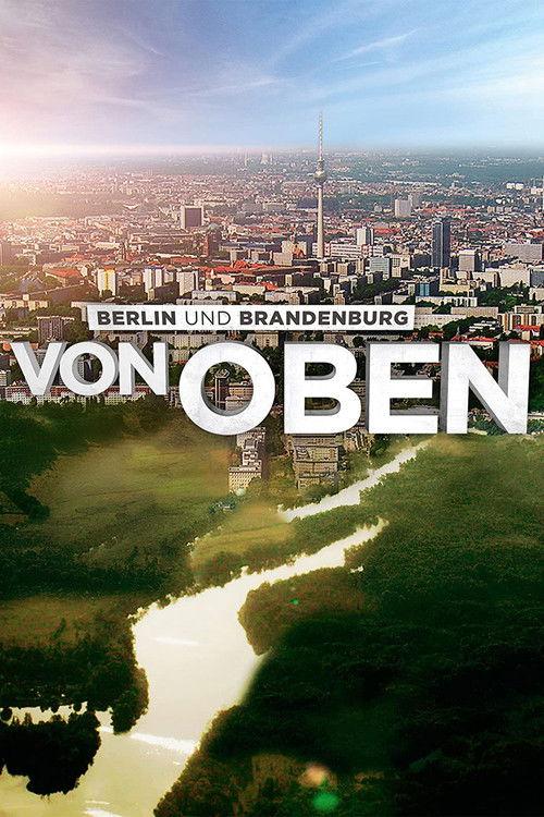 Berlin and Brandenburg From Above 2015 official movie poster
