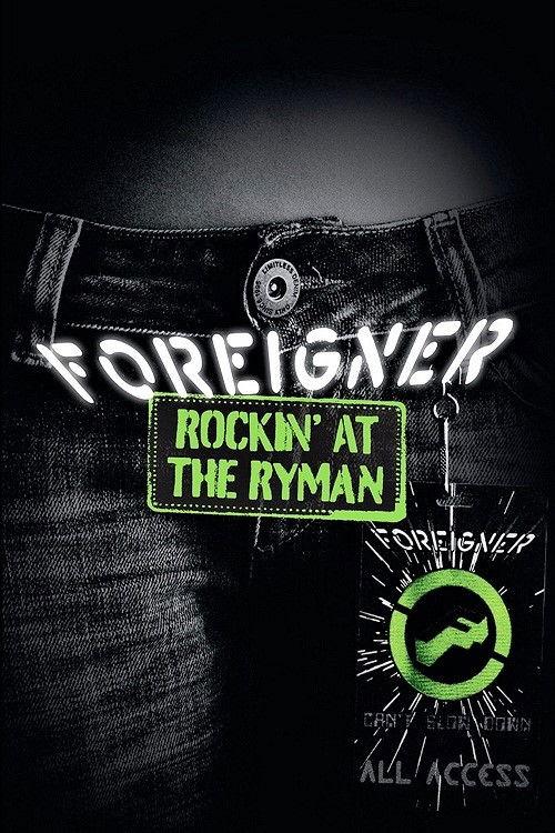 Foreigner - Rockin' at the Ryman 2011 official movie poster