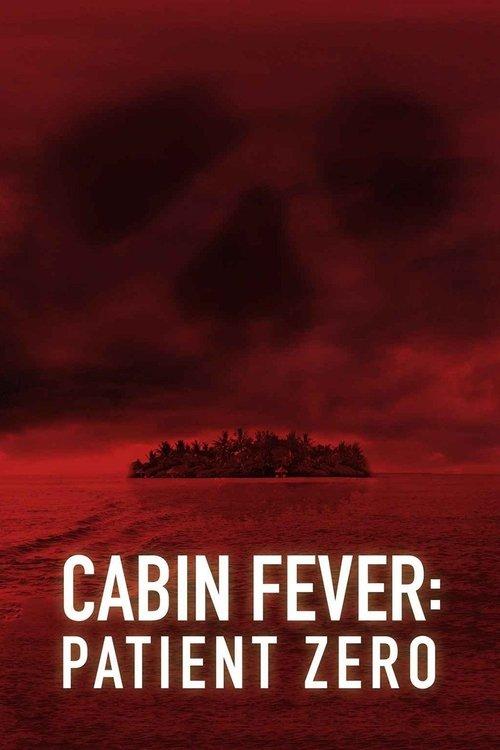 Cabin Fever: Patient Zero 2014 official movie poster