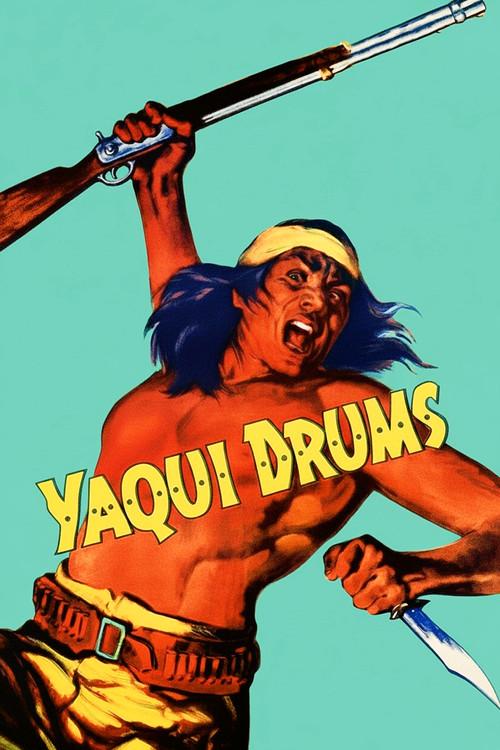 Yaqui Drums 1956 official movie poster