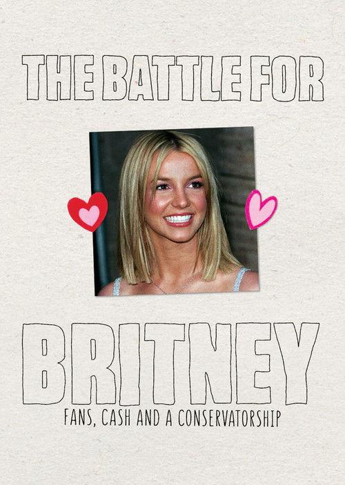 The Battle for Britney: Fans, Cash and a Conservatorship 2021 official movie poster
