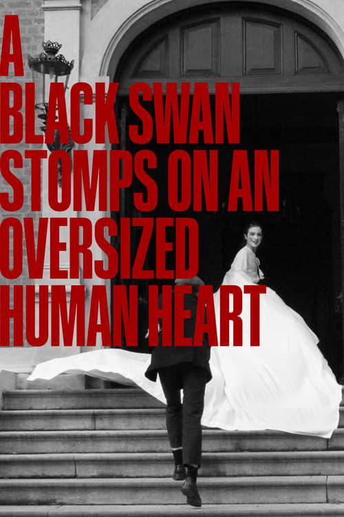 A Black Swan Stomps On An Oversized Human Heart 2022 official movie poster