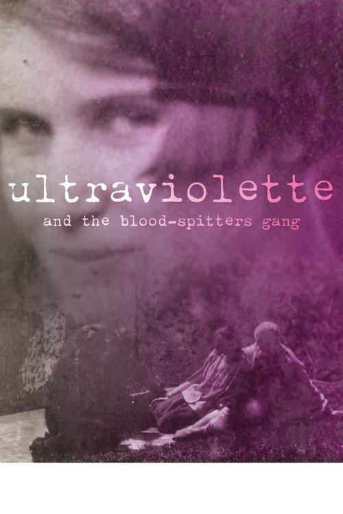 Ultraviolette and the Blood-Spitters Gang 2021 official movie poster