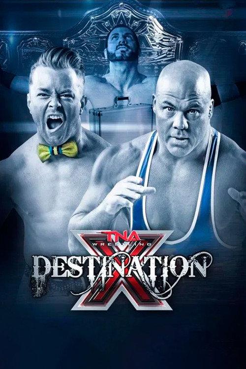 TNA Destination X 2015 2015 official movie poster