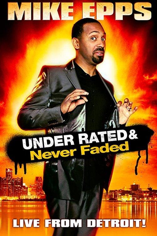 Mike Epps: Under Rated & Never Faded 2009 official movie poster