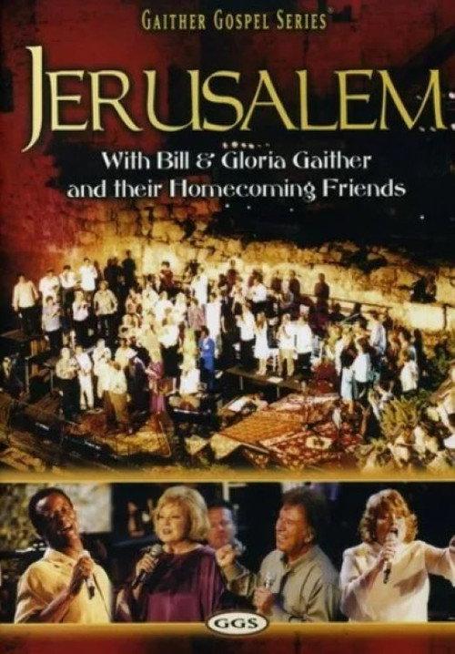 Gaither Gospel Series Jerusalem 2005 official movie poster