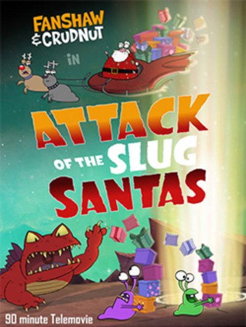 Fanshaw & Crudnut in Attack of the Slug Santas 2016 official movie poster