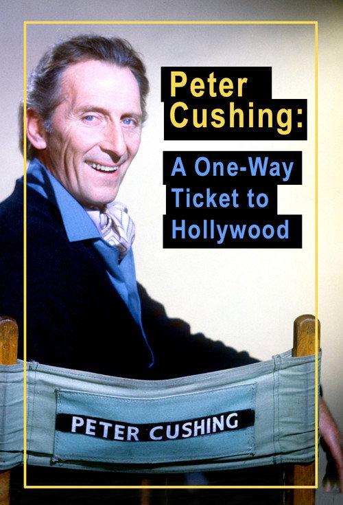 Peter Cushing: A One Way Ticket to Hollywood 1989 official movie poster