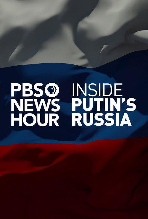 PBS NewsHour: Inside Putin's Russia 2017 official movie poster