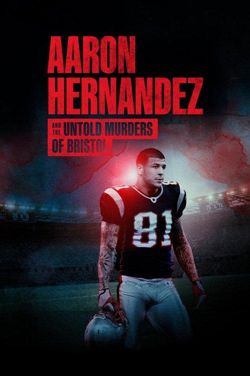 Aaron Hernandez and the Untold Murders of Bristol 2025 official movie poster