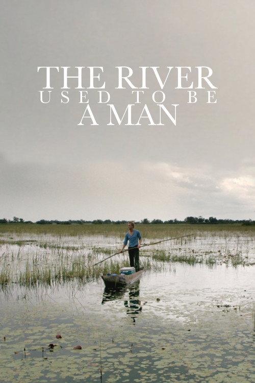 The River Used to Be a Man 2012 official movie poster