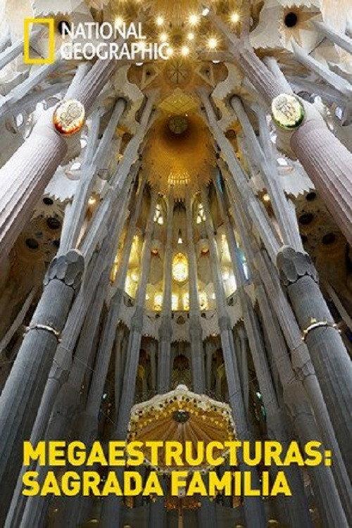 Megaestructuras Sagrada Familia 2018 official movie poster