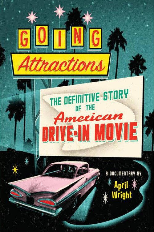 Going Attractions: The Definitive Story of the American Drive-in Movie 2013 official movie poster