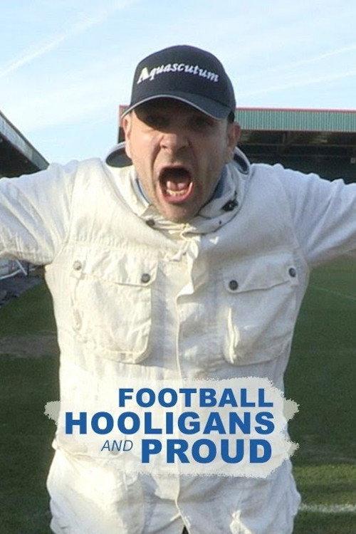 Football Hooligans and Proud 2014 official movie poster