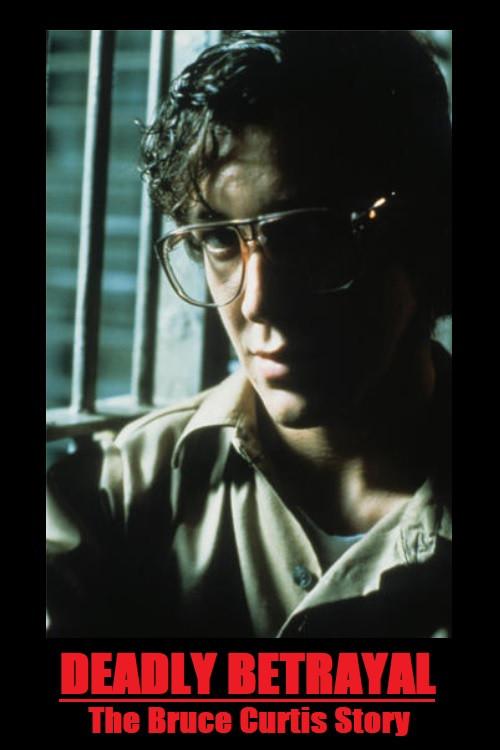 Deadly Betrayal: The Bruce Curtis Story 1992 official movie poster
