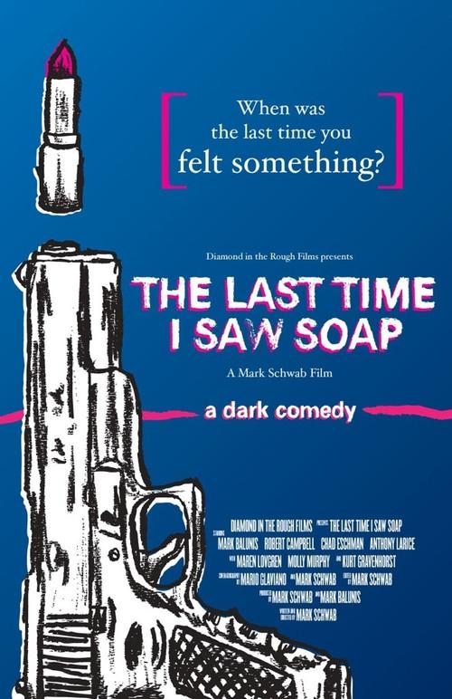 The Last Time I Saw Soap 2011 official movie poster