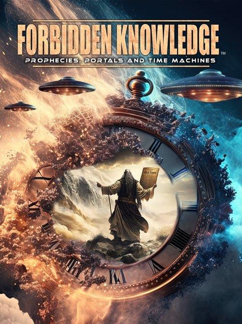 Forbidden Knowledge: Prophecies, Portals and Time Machines 2023 official movie poster