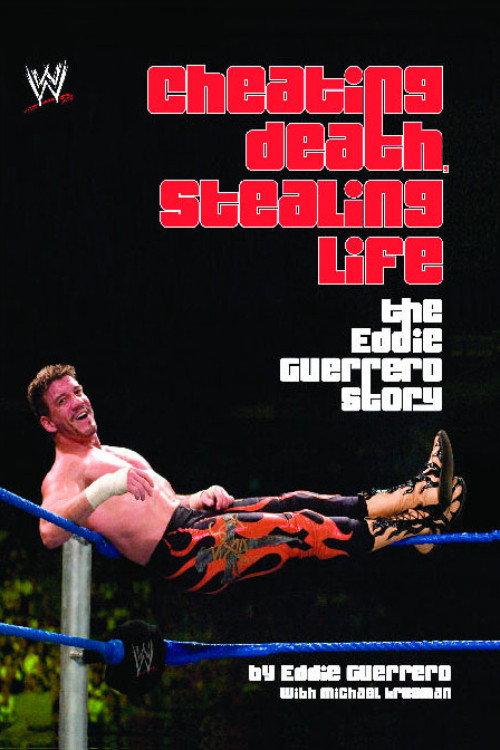 Cheating Death, Stealing Life: The Eddie Guerrero Story 2004 official movie poster