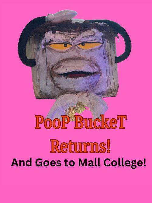 Poop Bucket Returns: And Goes To Mall College official movie poster