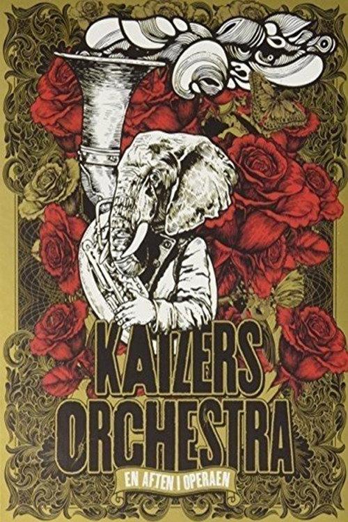 Kaizers Orchestra – En Aften I Operaen 2013 official movie poster