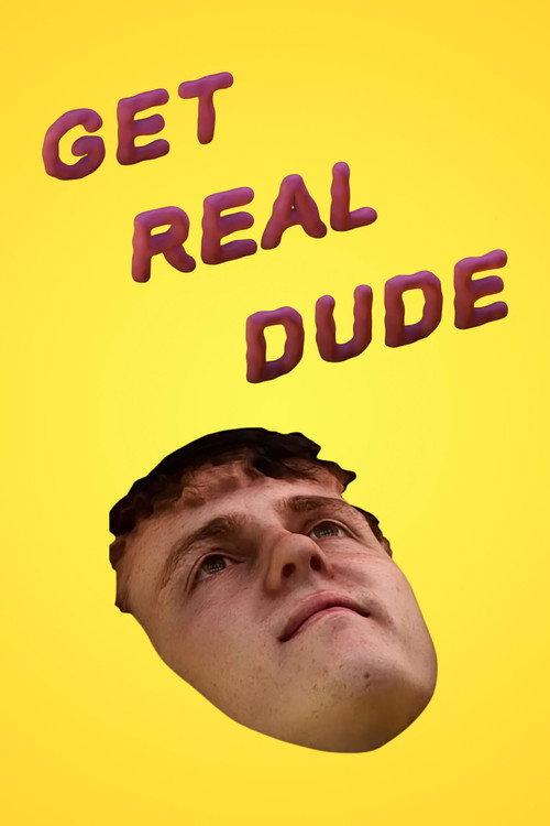 Get Real Dude 2019 official movie poster