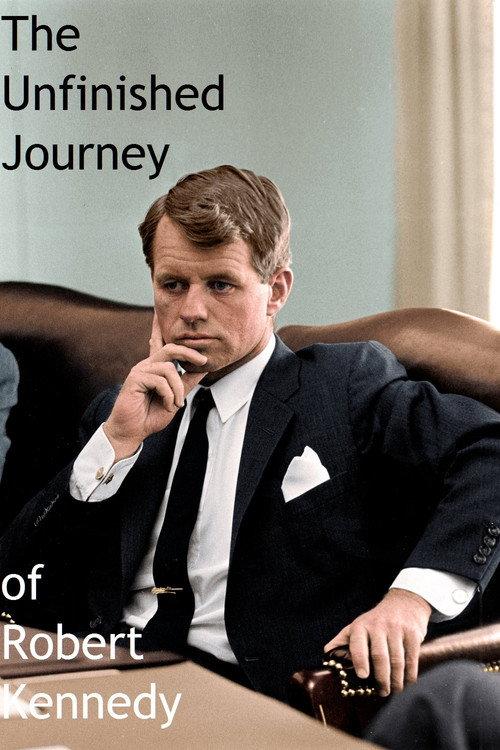 The Unfinished Journey of Robert Kennedy 1970 official movie poster