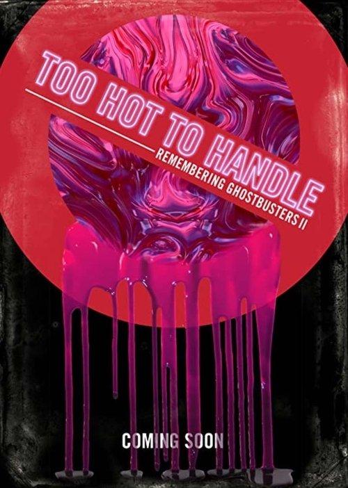 Too Hot to Handle: Remembering Ghostbusters II  official movie poster