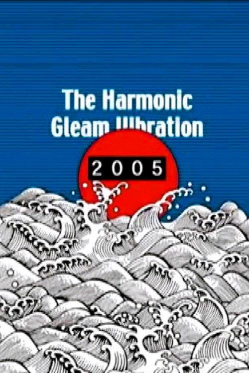 The Harmonic Gleam Vibration 2005 official movie poster
