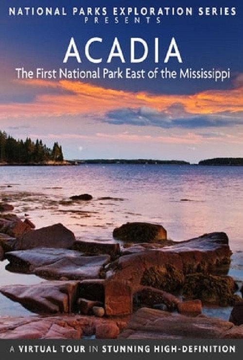 National Parks Exploration Series: Acadia - The First National Park East of the Mississippi 2013 official movie poster